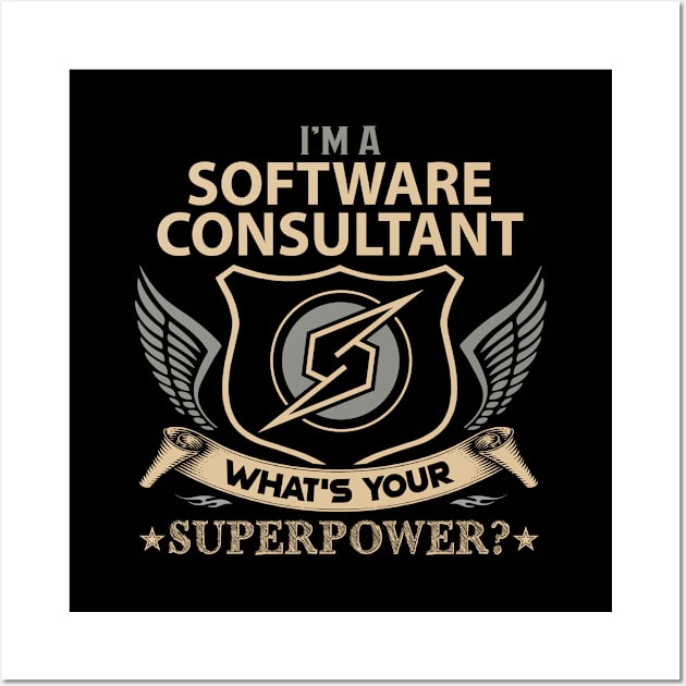 Software Consultant T Shirt - Superpower Gift Item Tee Wall Art by Cosimiaart